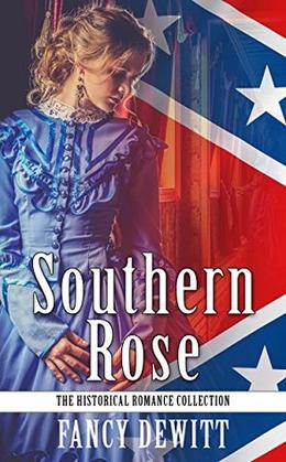 Southern Rose (The Historical Romance Collection #6)
