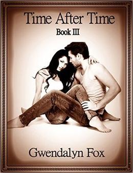 Time After Time: Book III by Gwendalyn Fox