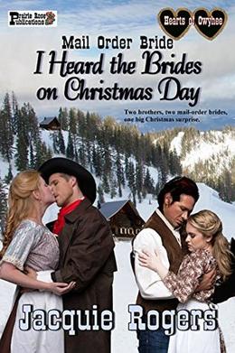 I Heard the Brides on Christmas Day: Mail Order Bride by Jacquie Rogers