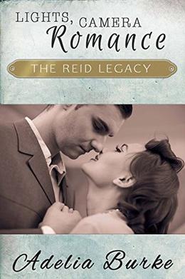 Lights, Camera, Romance by Adelia Burke