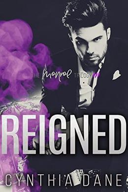 Reigned: An Alpha Billionaire Romance (The Monroe Trilogy #3)