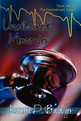 Unchained Memories by Karen D. Badger