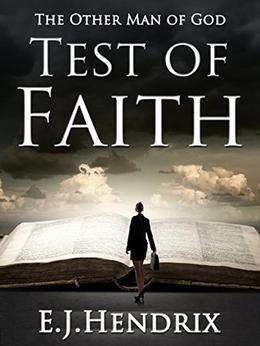 TEST OF FAITH by E.J. HENDRIX