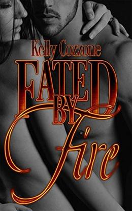 Fated by Fire by Kelly Cozzone