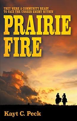 Prairie Fire by Kayt C. Peck