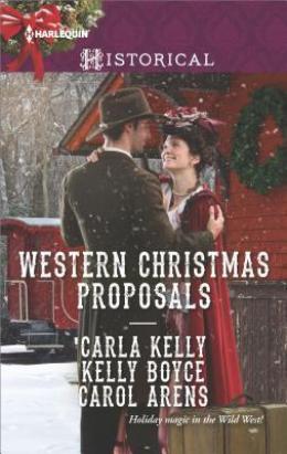 Western Christmas Proposals: Christmas Dance with the Rancher\Christmas in Salvation Falls\The Sheriff's Christmas Proposal by Carla Kelly, Kelly Boyce, Carol Arens
