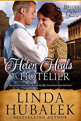 Helen Heals a Hotelier by Linda K. Hubalek, Brides with Grit