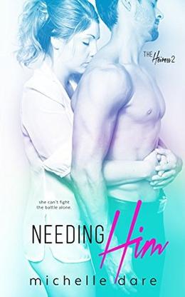 Needing Him (The Heiress #2)