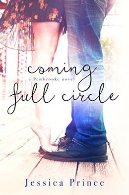Coming Full Circle (the Pembrooke series) by Jessica Prince