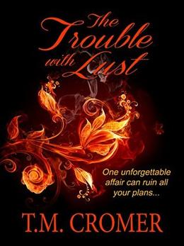 The Trouble with Lust by T.M. Cromer