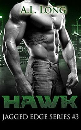Hawk: Jagged Edge Series #3 by A.L. Long