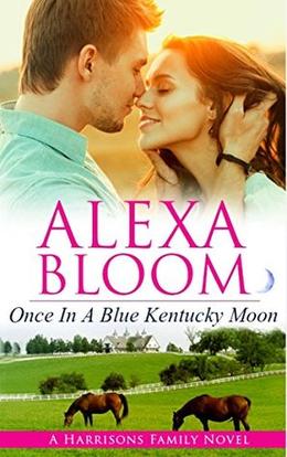 Once In A Blue Kentucky Moon by Alexa Bloom