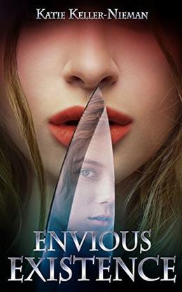 Envious Existence by Katie Keller-Nieman