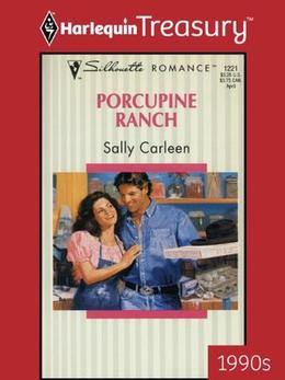 Porcupine Ranch (Silhouette Romance) by Sally Carleen