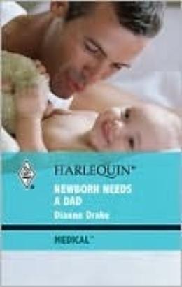 Newborn Needs a Dad by Dianne Drake