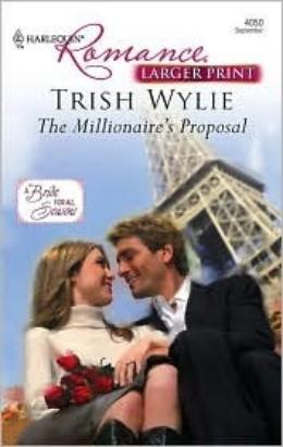 The Millionaire's Proposal (A Bride for All Seasons) by Trish Wylie