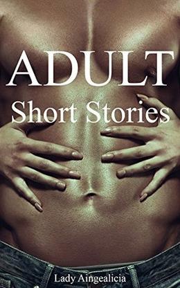 Adult Short Stories by Lady Aingealicia