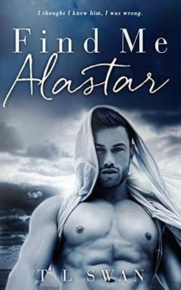 Find Me Alastar by T.L. Swan