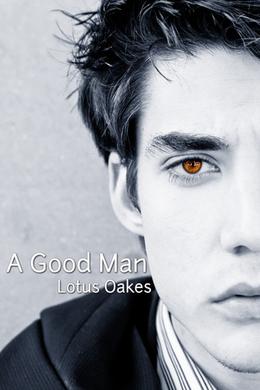 A Good Man by Lotus Oakes