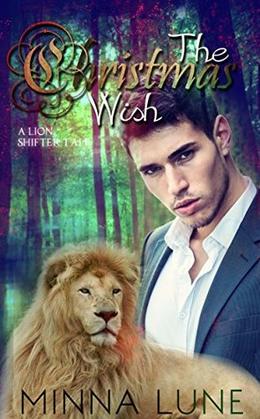 The Christmas Wish: A Lion Shifter Tale by Minna Lune