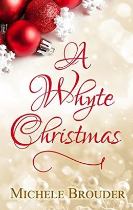 A Whyte Christmas by Michele Brouder