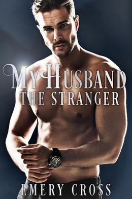 My Husband the Stranger by Emery Cross