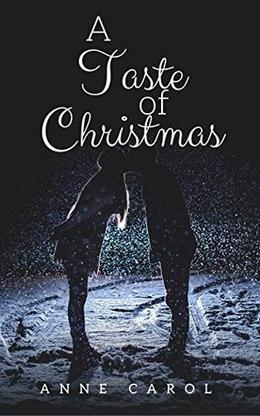 A Taste Of Christmas by Anne Carol