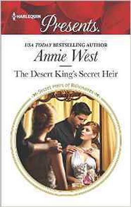 The Desert King's Secret Heir by Annie West