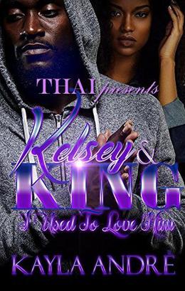 Kelsey And King: I Used To Love Him by Kayla Andre