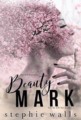 Beauty Mark by Stephie Walls