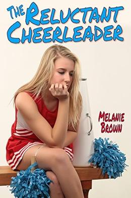 The Reluctant Cheerleader by Melanie Brown