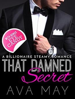 That Damned Secret: Contemporary Alpha Male New Adult Romance Short Stories by Ava May