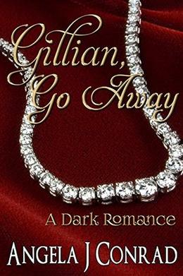 Gillian, Go Away by Angela J. Conrad