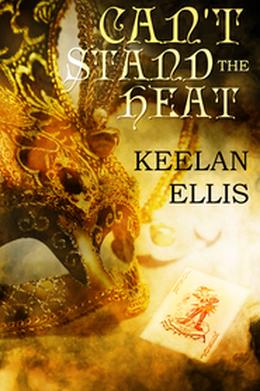 Can't Stand the Heat by Keelan Ellis