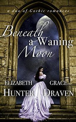 Beneath a Waning Moon by Elizabeth Hunter, Grace Draven