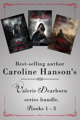 The Valerie Dearborn Trilogy by Caroline Hanson