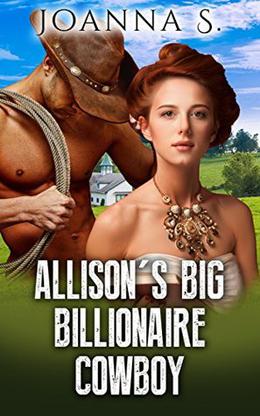 Romance: Allison's Big Billionaire Cowboy by X
