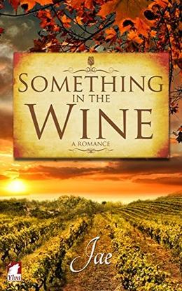 Something in the Wine by Jae