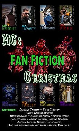 MC Fan Fiction Christmas: Fan Fiction by Pam Foley, Darlene Tallman, Echo Clayton, Anibet Castro-McEvoy, Barbi Barnard, Elaine Johnston, Angela Wade, Kat Beecham Joanne Dearman, Angela Theresa Stubbs, Jo Powers