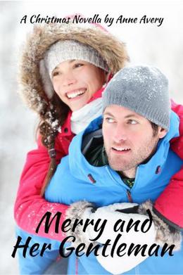 Merry And Her Gentleman  (a Christmas Novella) by Anne Avery