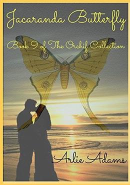 Jacaranda Butterfly  (A Transatlantic Romance): Book Nine of The Orchid Collection by Arlie Adams