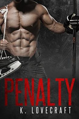 Penalty: A Bad Boy Sports Romance by K. Lovecraft