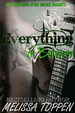 Everything in Between: A Rocker Romance by Melissa Toppen, Silla Webb
