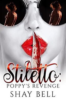 Stiletto: Poppy's Revenge by Shay Bell
