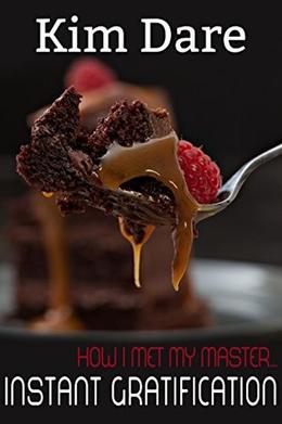 Instant Gratification (How I Met My Master #1)