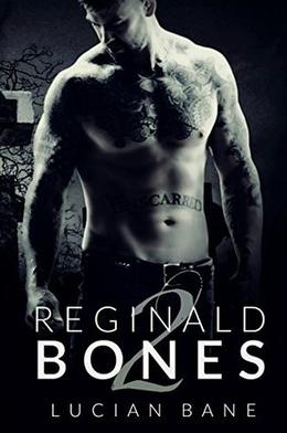 REGINALD BONES 2 by Lucian Bane