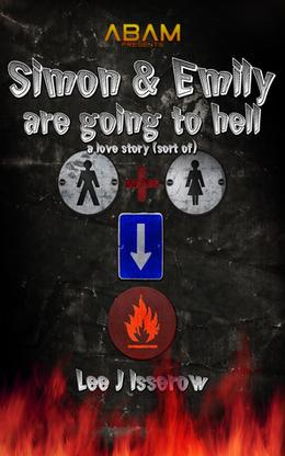 Simon & Emily Are Going To Hell by Lee Isserow