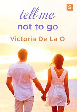 Tell Me Not To Go by Victoria De La O
