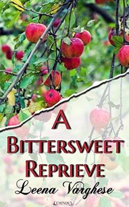 A Bittersweet Reprieve by Leena Varghese