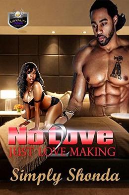 No Love Just Love Making 2 by Simply Shonda, Shatika Turner